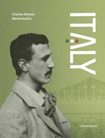 Cover for George Rawson · Charles Rennie Mackintosh's Italy (Paperback Book) (2020)