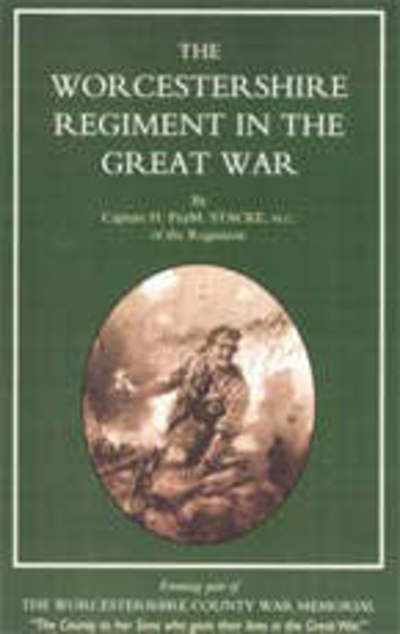 Worcestershire Regiment in the Great War - H.F. Stacke - Books - Naval & Military Press Ltd - 9781843423782 - September 13, 2002
