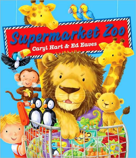 Supermarket Zoo - Caryl Hart - Kirjat - Simon & Schuster Ltd - 9781847384782 - torstai 8. heinäkuuta 2010