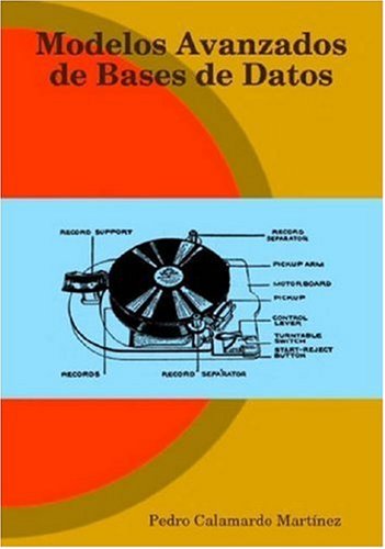 Modelos Avanzados De Bases De Datos - Pedro Calamardo Martinez - Bøger - Lulu Enterprises, UK Ltd - 9781847991782 - 5. november 2007