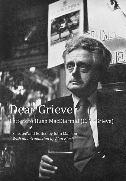 Cover for John Manson · Dear Grieve: Letters to Hugh Macdiarmid (C.m.grieve) (Paperback Book) (2011)