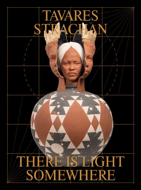 Cover for Tavares Strachan: There is Light Somewhere (Paperback Book) (2024)