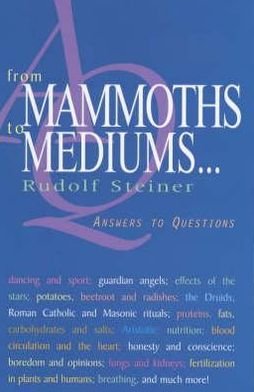 Cover for Rudolf Steiner · From Mammoths to Mediums...: Answers to Questions (Paperback Book) (2000)