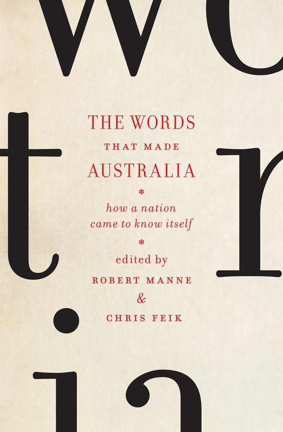 Cover for Robert Manne · The Words That Made Australia: How A Nation Came To Know Itself,The (Paperback Book) (2012)