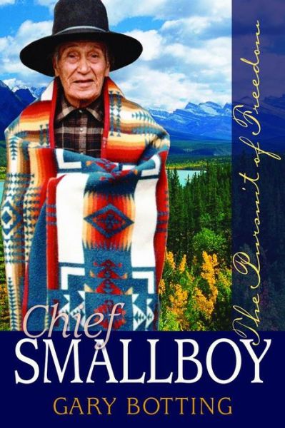 Cover for Gary Botting · Chief Smallboy: the Pursuit of Freedom (Pocketbok) (2005)