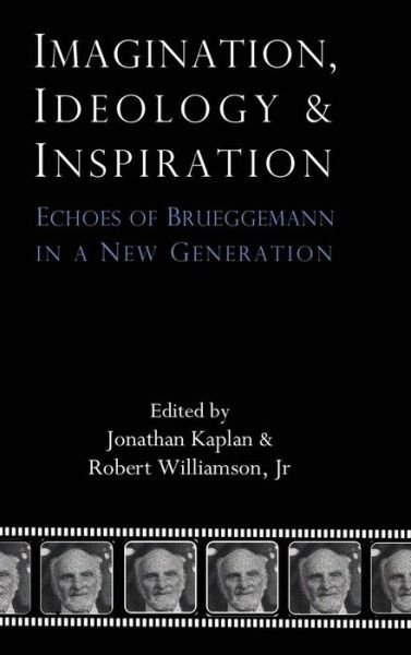 Cover for Jonathan Kaplan · Imagination, Ideology and Inspiration: Echoes of Brueggemann in a New Generation (Gebundenes Buch) (2015)