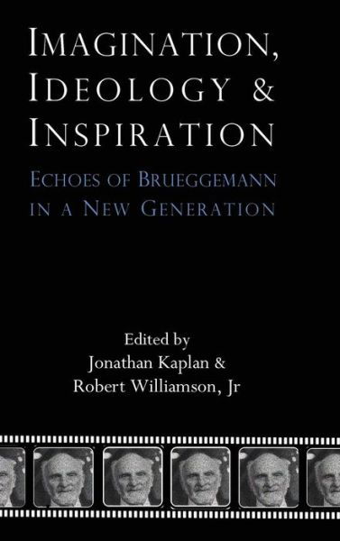 Cover for Jonathan Kaplan · Imagination, Ideology and Inspiration: Echoes of Brueggemann in a New Generation (Hardcover bog) (2015)