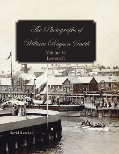 Cover for David Butcher · The Photographs of William Rayson Smith Volume II (Paperback Book) (2020)