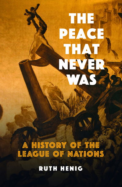 Cover for Ruth Henig · The Peace That  Never Was: A History of the League of Nations (Paperback Book) (2019)