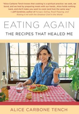 Cover for Alice Carbone Tench · Eating Again: The Recipes That Healed Me (Pocketbok) (2022)