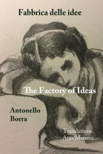 Cover for Antonello Borra · The Factory of Ideas / Fabbrica Delle Idee (Paperback Book) (2019)