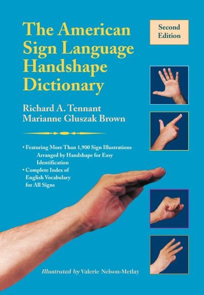 The American Sign Language Handshape Dictionary - Richard A. Tennant - Livros - Gallaudet University Press,U.S. - 9781944838782 - 22 de julho de 2020