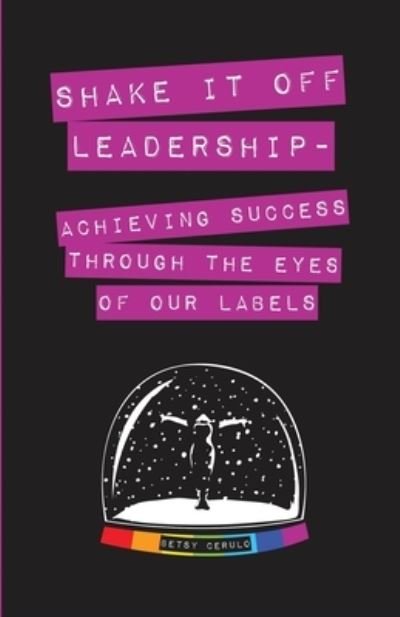 Betsy Cerulo · Shake It Off Leadership (Paperback Book) (2021)