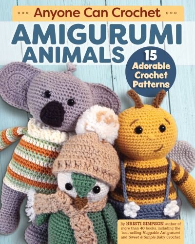 Cover for Kristi Simpson · Anyone Can Crochet Amigurumi Animals: 15 Adorable Crochet Patterns (Taschenbuch) (2021)