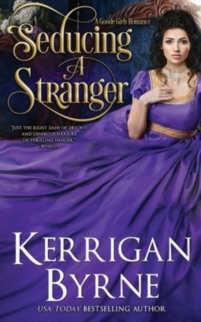 Cover for Kerrigan Byrne · Seducing a Stranger - A Goode Girls Romance (Paperback Book) (2020)