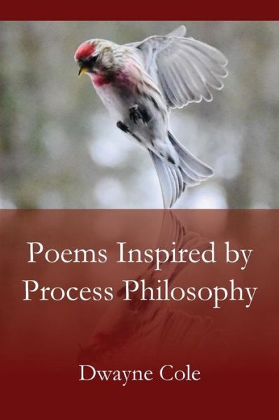 Cover for Dwayne Cole · Poems Inspired by Process Philosophy (Paperback Book) (2019)