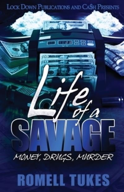 Cover for Romell Tukes · Life of a Savage: Money, Drugs, Murder - Life of a Savage (Paperback Book) (2020)