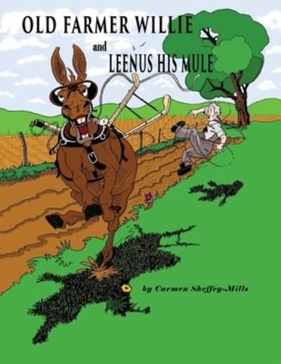 Cover for Carmen Sheffey-Mills · Old Farmer Willie And Leenus His Mule (Paperback Book) (2019)