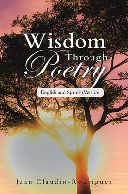 Cover for Juan Claudio-Rodríguez · Wisdom Through Poetry (Paperback Book) (2021)