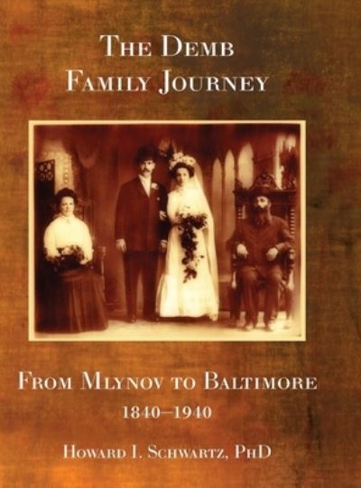 Cover for Howard I. Schwartz · Demb Family Journey - from Mlynov to Baltimore (Book) (2023)