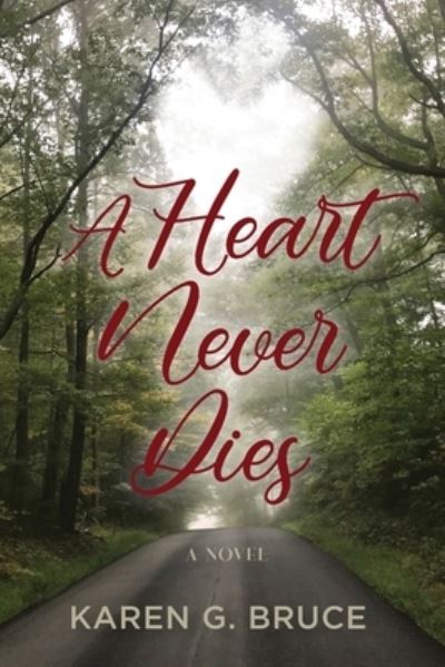 Cover for Karen G. Bruce · Heart Never Dies (Book) (2023)