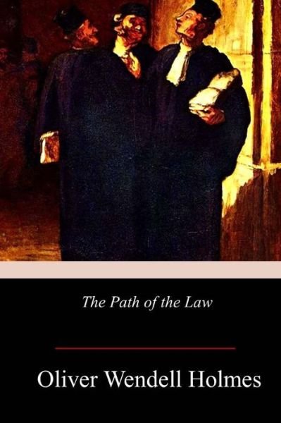 Cover for Oliver Wendell Holmes · Path of the Law (Taschenbuch) (2017)