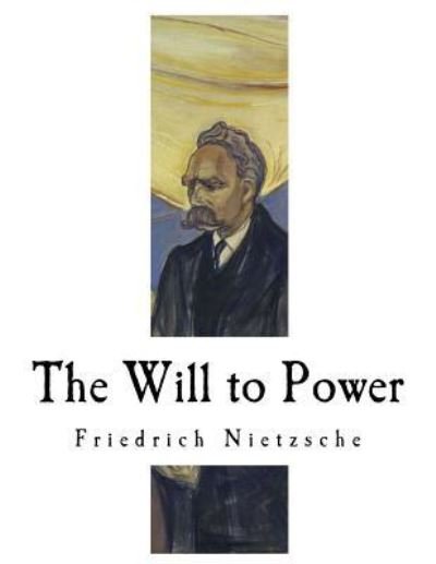 Cover for Friedrich Wilhelm Nietzsche · The Will to Power (Taschenbuch) (2017)