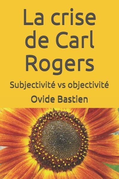 Cover for Ovide Bastien · La crise de Carl Rogers (Paperback Book) (2018)