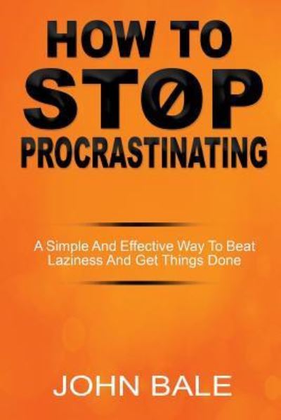 Cover for John Bale · How to Stop Procrastinating (Paperback Book) (2019)