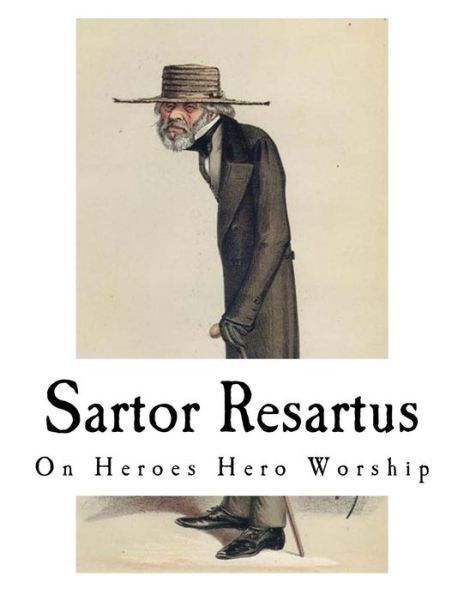 Sartor Resartus - Thomas Carlyle - Books - Createspace Independent Publishing Platf - 9781981103782 - November 23, 2017