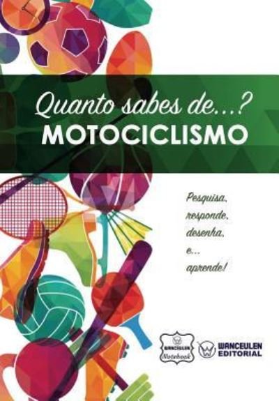 Cover for Wanceulen Notebook · Quanto Sabes De... Motociclismo (Taschenbuch) (2017)