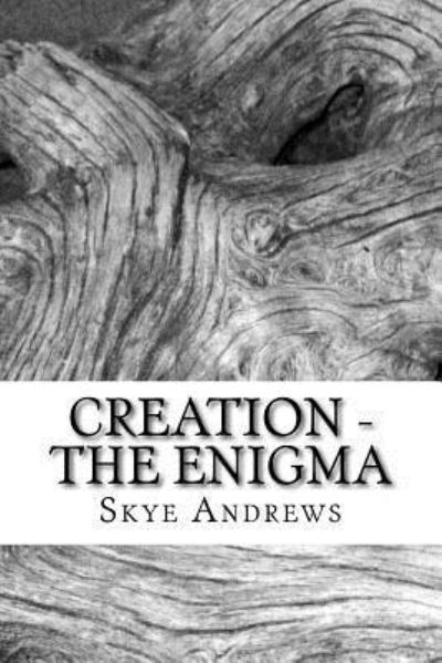 Cover for Skye Andrews · Creation - The Enigma (Paperback Book) (2018)