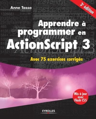 Cover for Anne Tasso · Apprendre a programmer en ActionScript 3 (Paperback Book) (2010)