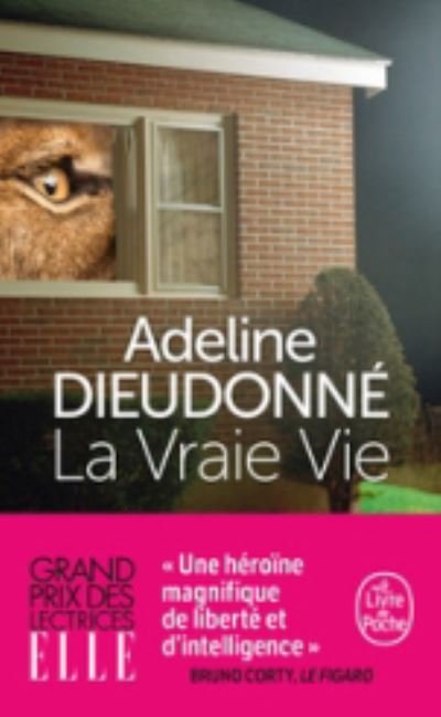 La vraie vie - Adeline Dieudonne - Books - Le Livre de poche - 9782253100782 - March 25, 2020