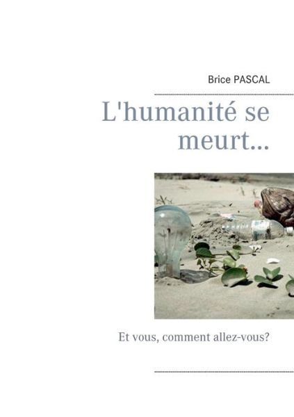 Cover for Pascal · L'humanité se meurt... (Bog) (2020)