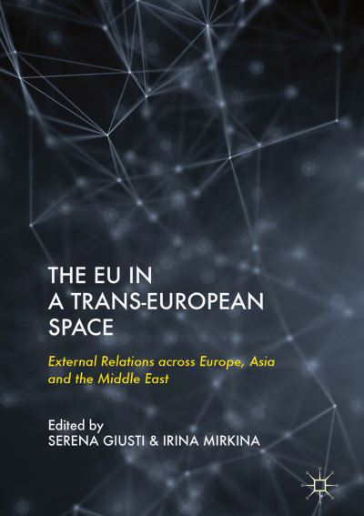 Cover for The EU in a Trans-European Space: External Relations across Europe, Asia and the Middle East (Hardcover Book) [2019 edition] (2019)