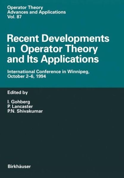 Cover for I Gohberg · Recent Developments in Operator Theory and Its Applications: International Conference in Winnipeg, October 2-6, 1994 - Operator Theory: Advances and Applications (Paperback Bog) [Softcover reprint of the original 1st ed. 1996 edition] (2011)