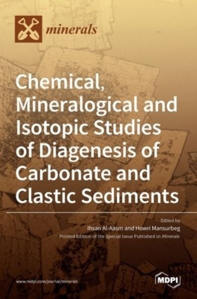 Cover for Ihsan Al-Aasm · Chemical, Mineralogical and Isotopic Studies of Diagenesis of Carbonate and Clastic Sediments (Hardcover Book) (2021)