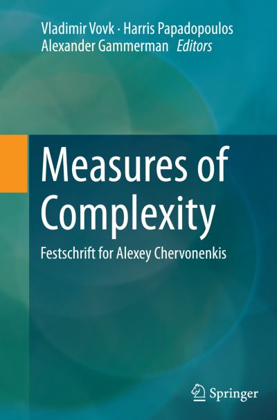 Measures of Complexity: Festschrift for Alexey Chervonenkis -  - Kirjat - Springer International Publishing AG - 9783319357782 - lauantai 22. lokakuuta 2016