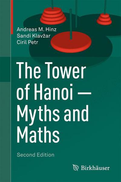 Cover for Andreas M. Hinz · The Tower of Hanoi - Myths and Maths (Hardcover Book) [2nd ed. 2018 edition] (2018)