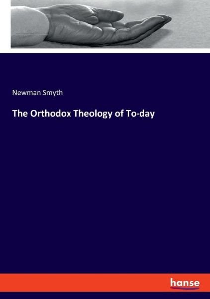 Cover for Smyth · The Orthodox Theology of To-day (Bok) (2019)