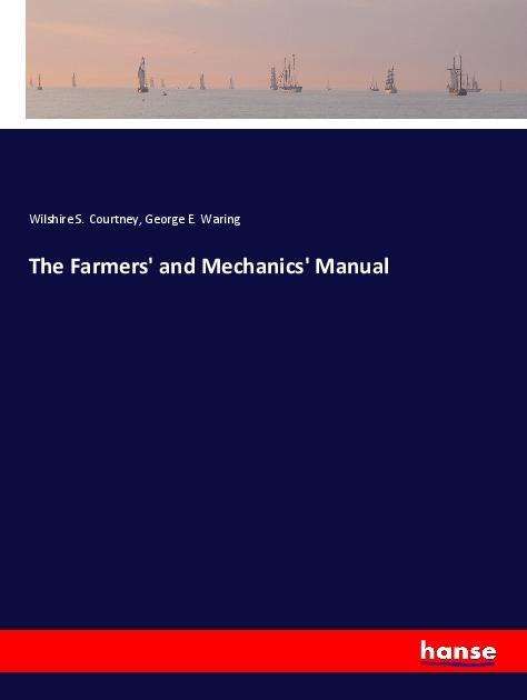 The Farmers' and Mechanics' Ma - Courtney - Książki -  - 9783337870782 - 