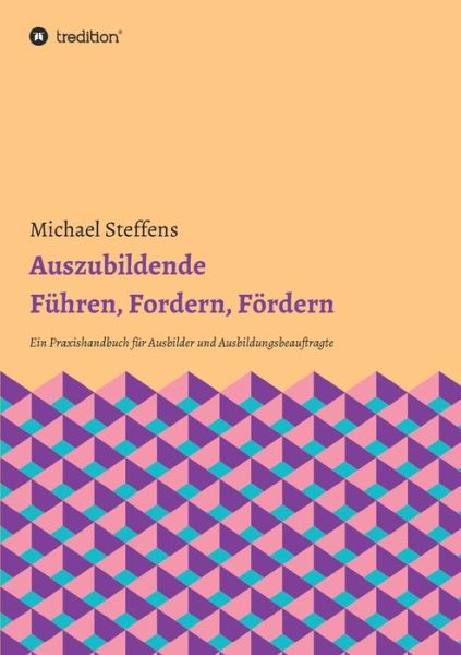 Cover for Steffens · Auszubildende Führen, Fordern, (Book) (2020)