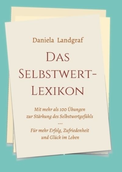 Cover for Daniela Landgraf · Das Selbstwert-Lexikon (Paperback Book) (2021)