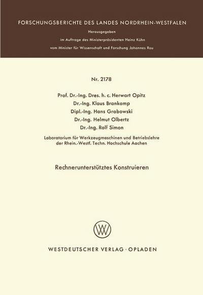 Rechnerunterstutztes Konstruieren - Forschungsberichte Des Landes Nordrhein-Westfalen - Herwart Opitz - Livres - Vs Verlag Fur Sozialwissenschaften - 9783531021782 - 1971