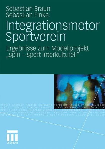 Cover for Sebastian Braun · Integrationsmotor Sportverein: Ergebnisse Zum Modellprojekt &quot;spin - Sport Interkulturell&quot; (Paperback Book) [2010 edition] (2010)