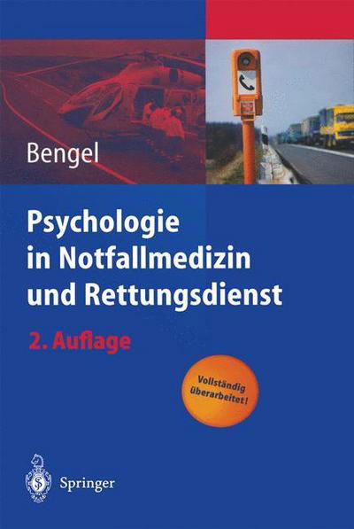 Cover for Bengel  J  Rgen · Psychologie in Notfallmedizin Und Rettungsdienst (Hardcover Book) [2nd 2., Vollst. Neu Bearb. Aufl. 2004 edition] (2004)