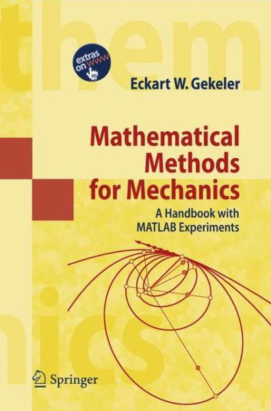 Cover for Eckart W. Gekeler · Mathematical Methods for Mechanics: A Handbook with MATLAB Experiments (Hardcover bog) [2008 edition] (2008)