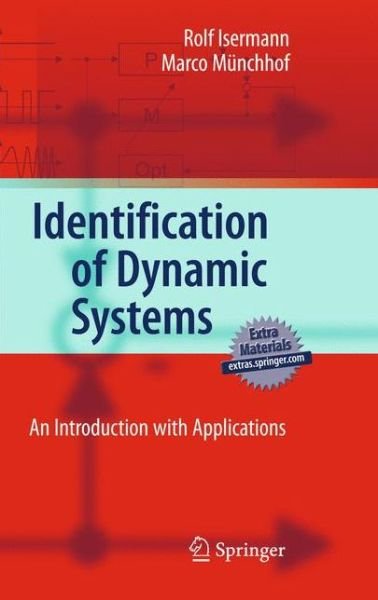 Rolf Isermann · Identification of Dynamic Systems - Advanced Textbooks in Control and Signal Processing (Book) (2010)