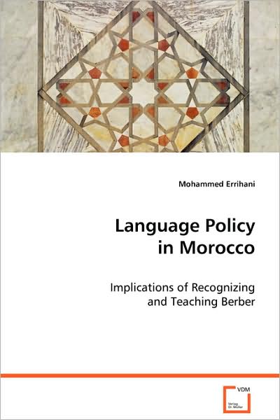 Language Policy in Morocco - Mohammed Errihani - Bücher - VDM Verlag Dr. Mueller E.K. - 9783639073782 - 2. September 2008